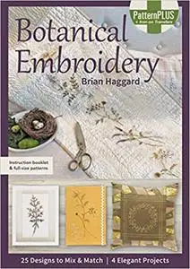 Botanical Embroidery: 25 Designs to Mix & Match; 4 Elegant Projects