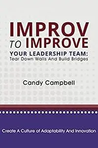 Improv to Improve Your Leadership Team