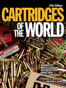 Cartridges of the World: A Complete Illustrated Reference for More Than 1,500 Cartridges