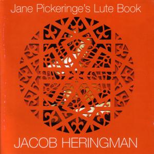 Jacob Heringman - Jane Pickeringe's Lute Book (2006)