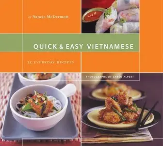 Quick & Easy Vietnamese: 75 Everyday Recipes (Repost)