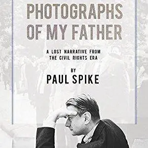 Photographs of My Father: A Lost Narrative from the Civil Rights Era [Audiobook]