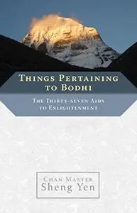 Things Pertaining to Bodhi: The Thirty-seven Aids to Enlightenment