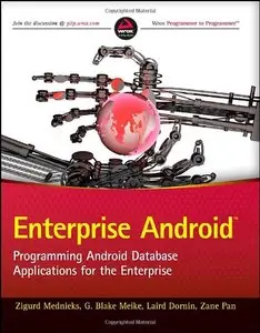 Enterprise Android: Programming Android Database Applications for the Enterprise (Repost)