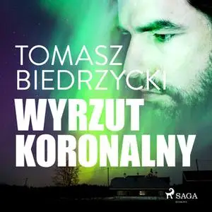 «Wyrzut koronalny» by Tomasz Biedrzycki