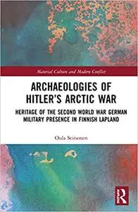 Archaeologies of Hitler’s Arctic War