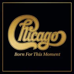 Chicago - Born for This Moment (2022)