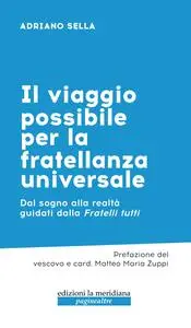 Adriano Sella - Il viaggio possibile per la fratellanza universale