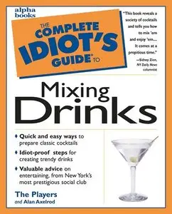 The Complete Idiot's Guide to Mixing Drinks (Repost)