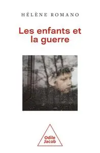 Les Enfants et la Guerre - Hélène Romano