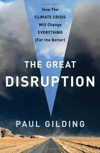 The Great Disruption: Why the Climate Crisis Will Bring On the End of Shopping and the Birth of a New World (repost)