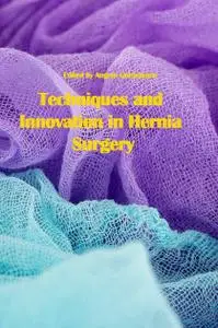 "Techniques and Innovation in Hernia Surgery" ed. by Angelo Guttadauro