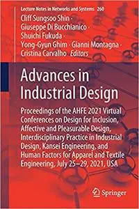 Advances in Industrial Design: Proceedings of the AHFE 2021 Virtual Conferences on Design for Inclusion, Affective and P