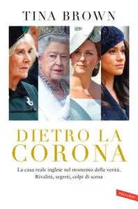 Tina Brown - Dietro la Corona