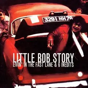 Little Bob Story - Livin' In The Fast Lane & 6 Inédits (1977) [Reissue 1991]