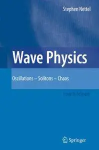 "Wave Physics: Oscillations - Solitons - Chaos" by Stephen Nettel