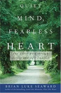 Quiet Mind, Fearless Heart : The Taoist Path through Stress and Spirituality (Reupload)