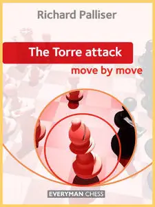 CHESS • The Torre Attack • Move by Move • by Richard Palliser (2012)