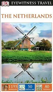 DK Eyewitness Travel Guide: The Netherlands (repost)