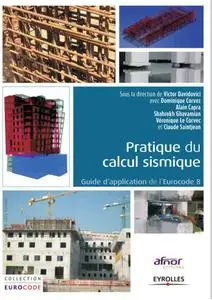 Victor Davidovici, Dominique Corvez, Alain Capra, "Pratique du calcul sismique"