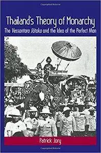 Thailand's Theory of Monarchy: The Vessantara Jataka and the Idea of the Perfect Man