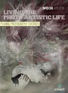 Living The Photo Artistic Life - April 2018