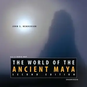 «The World of the Ancient Maya, Second Edition» by John S. Henderson