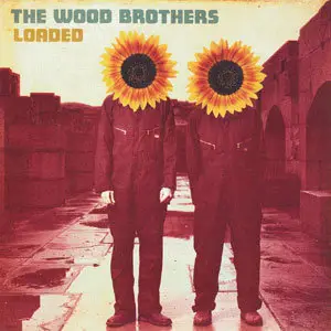 The Wood Brothers - Loaded (2008)