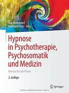 Hypnose in Psychotherapie, Psychosomatik und Medizin: Manual für die Praxis [Repost]