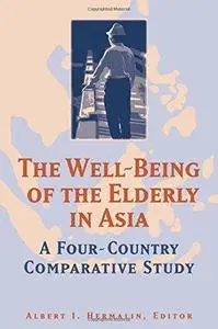 The Well-Being of the Elderly in Asia: A Four-Country Comparative Study