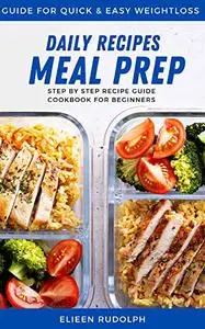 Meal Prep Daily Recipes For Quick & Easy Weight Loss Meal Plan