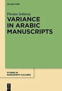 Variance in Arabic Manuscripts: Arabic Didactic Poems from the Eleventh to the Seventeenth Centuries - Analysis of Textual