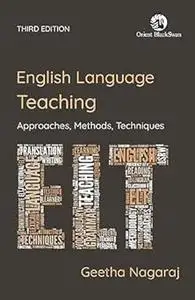 English Language Teaching: Approaches, Methods, Techniques