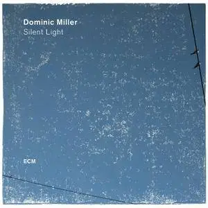 Dominic Miller - Silent Light (2017) [Official Digital Download24-bit/96kHz]