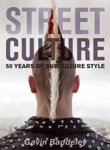 Street Culture: 50 Years of Subculture Style