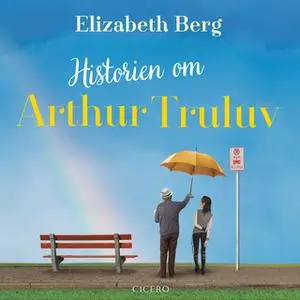 «Historien om Arthur Truluv» by Elizabeth Berg