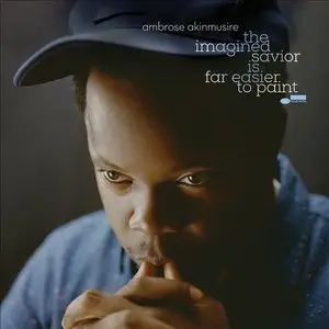 Ambrose Akinmusire - The Imagined Savior Is Far Easier To Paint (2014) [Official Digital Download 24bit/96kHz]
