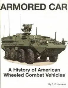 Armored Car: A History of American Wheeled Combat Vehicles (Repost)