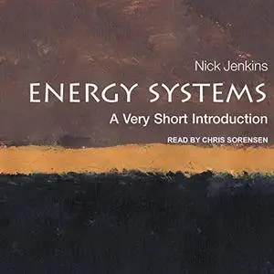 Energy Systems: A Very Short Introduction [Audiobook]