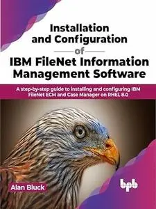 Installation and Configuration of IBM FileNet Information Management Software