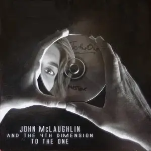 John McLaughlin and The 4th Dimension: To The One