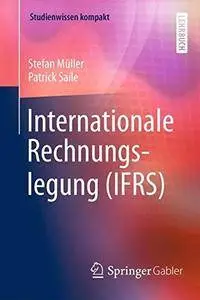 Internationale Rechnungslegung (IFRS) (Studienwissen kompakt) [Repost]