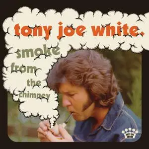 Tony Joe White - Smoke From The Chimney (2021) [Official Digital Download]