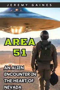 Area 51: An Alien Encounter in The Heart of Nevada | Jeremy Gaines