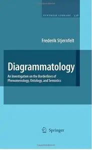 Diagrammatology: An Investigation on the Borderlines of Phenomenology, Ontology, and Semiotics by Frederik Stjernfelt