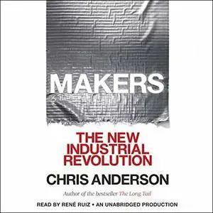 Makers: The New Industrial Revolution [Audiobook] {Repost}