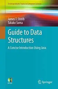 Guide to Data Structures: A Concise Introduction Using Java (Undergraduate Topics in Computer Science)