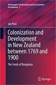 Colonization and Development in New Zealand between 1769 and 1900: The Seeds of Rangiatea