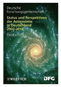 Status und Perspektiven der Astronomie in Deutschland 2003-2016: Denkschrift