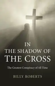 «In the Shadow of the Cross» by Billy Roberts